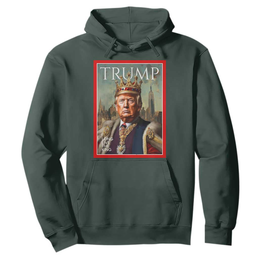 Trump Long Live The King Hoodie American Patriotic TS11 Dark Forest Green Print Your Wear