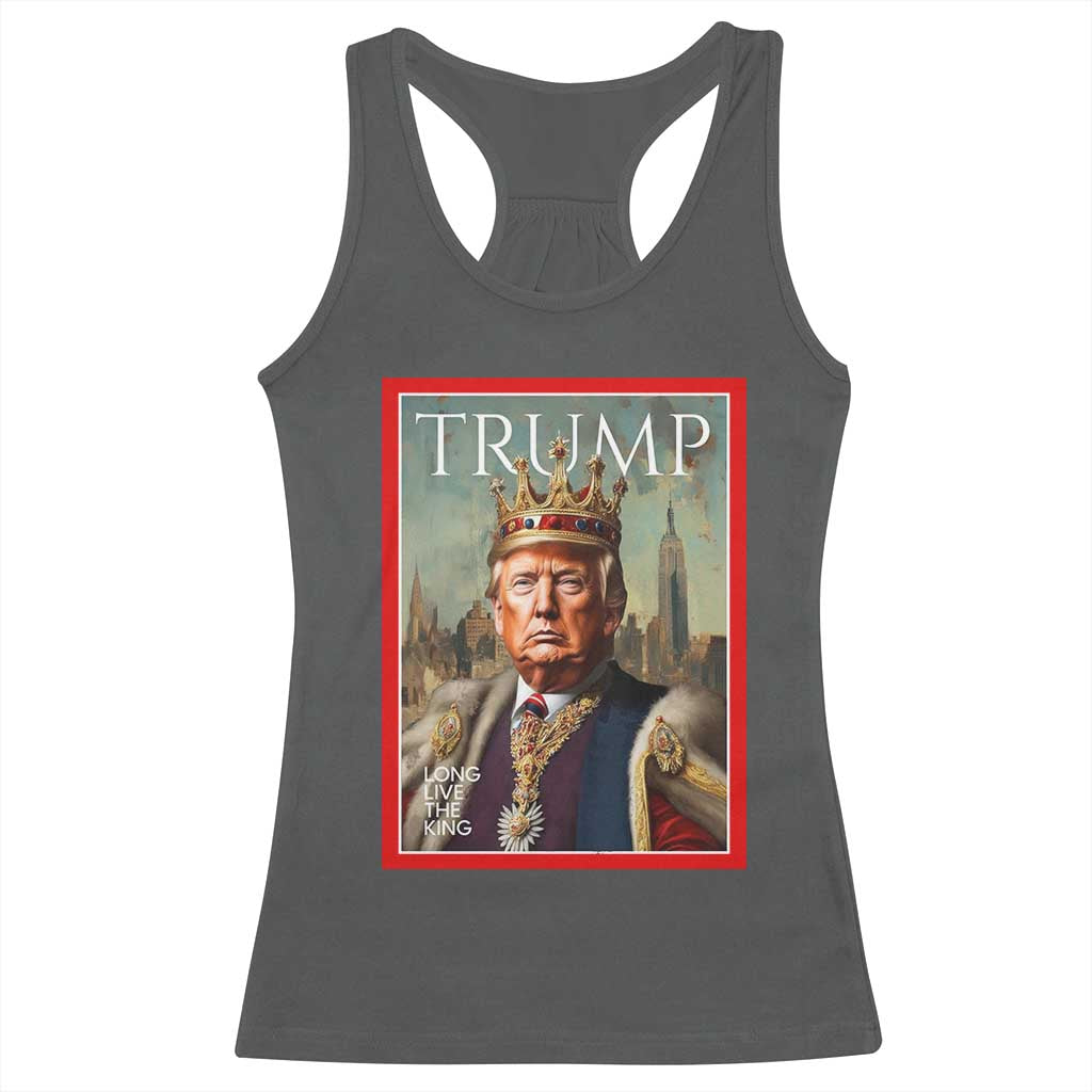 Trump Long Live The King Racerback Tank Top American Patriotic TS11 Dark Heather Print Your Wear