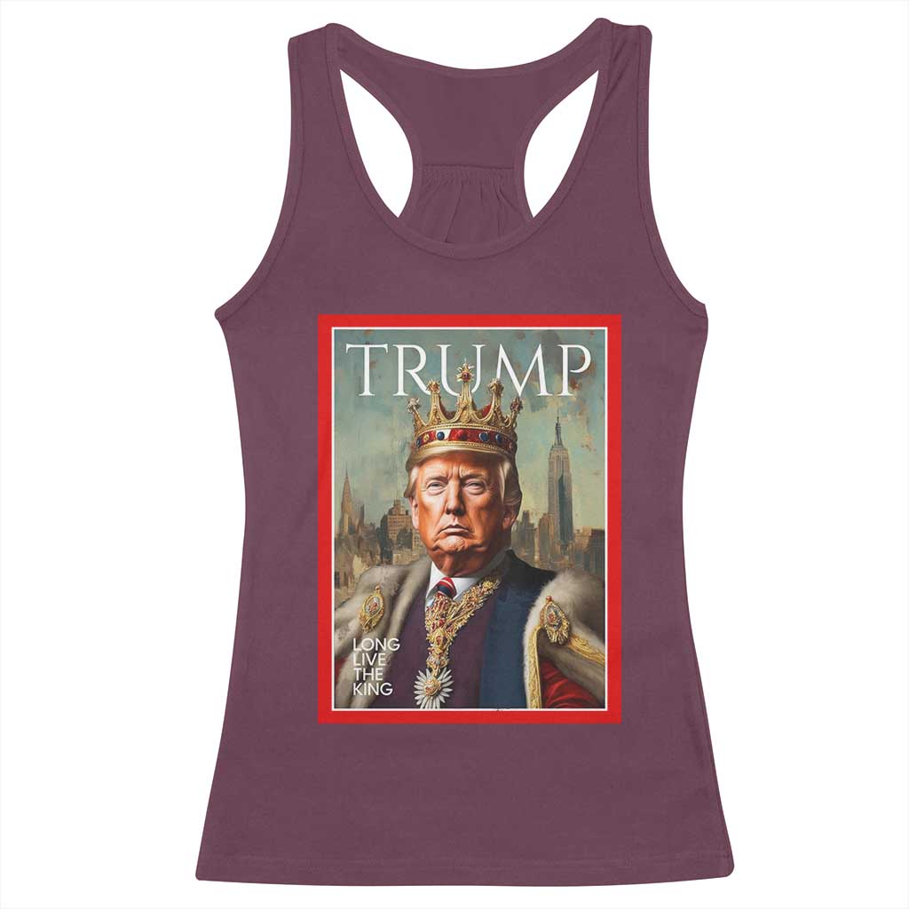 Trump Long Live The King Racerback Tank Top American Patriotic TS11 Maroon Print Your Wear