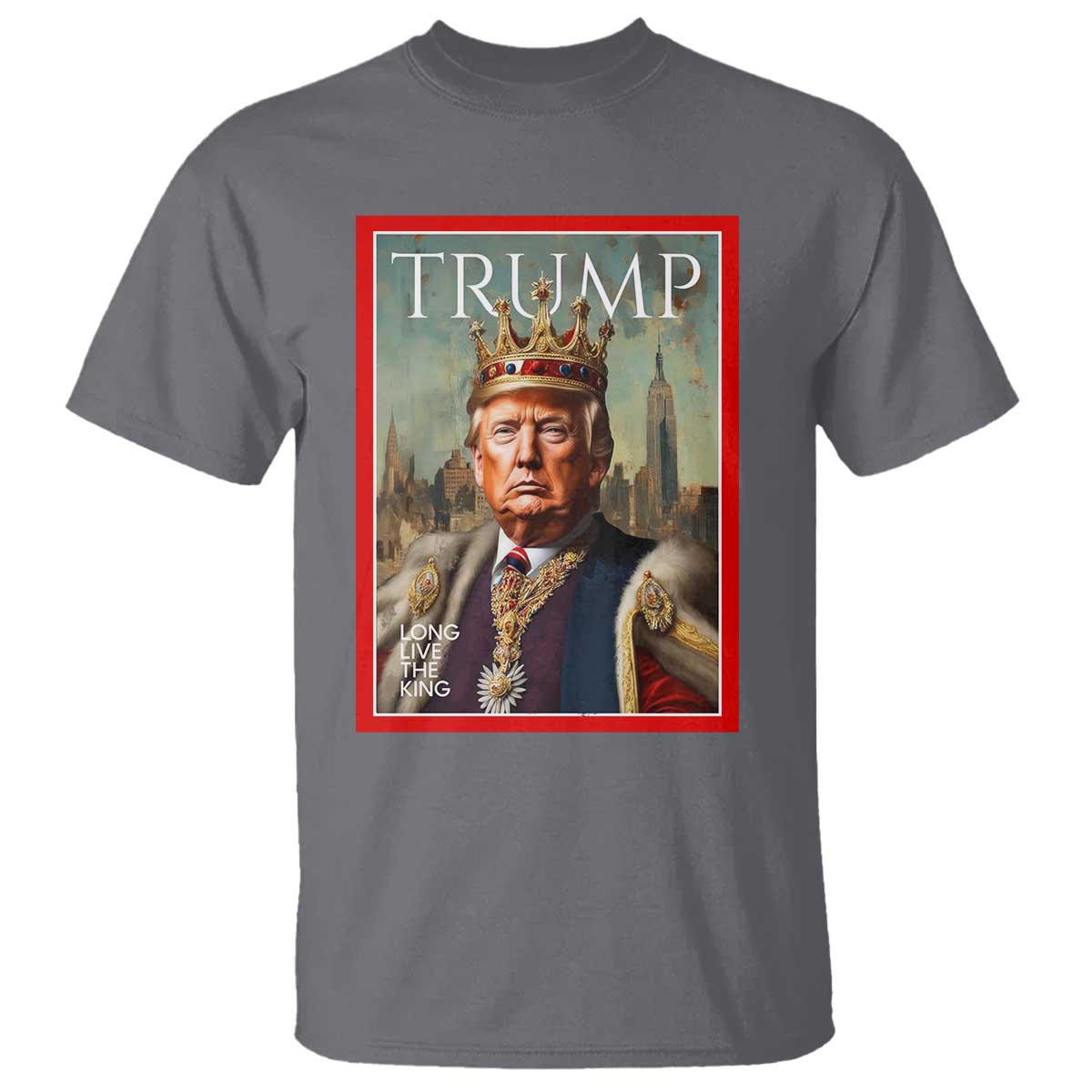Trump Long Live The King T Shirt American Patriotic TS11 Charcoal Print Your Wear