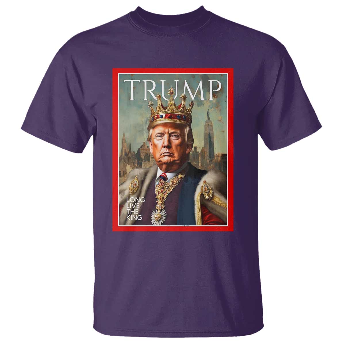 Trump Long Live The King T Shirt American Patriotic TS11 Purple Print Your Wear