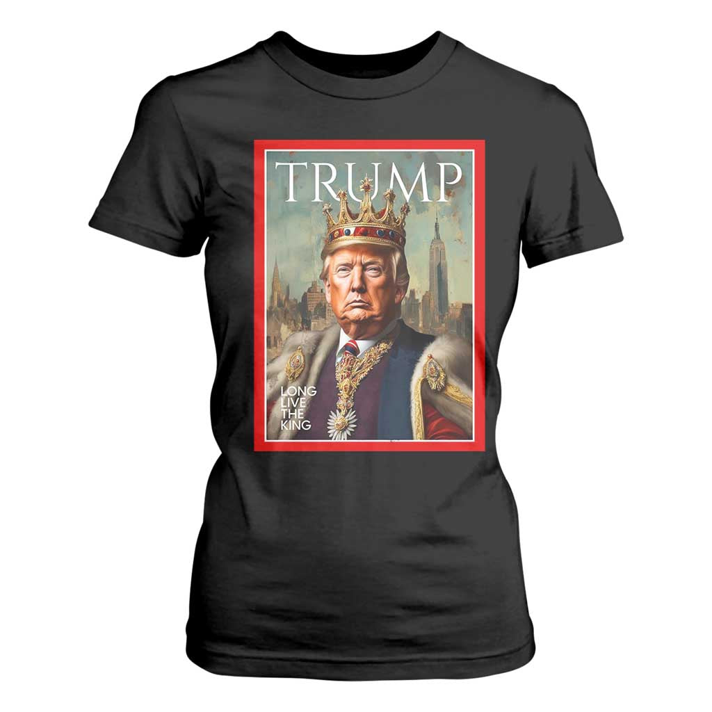 Trump Long Live The King T Shirt For Women American Patriotic TS11 Black Print Your Wear