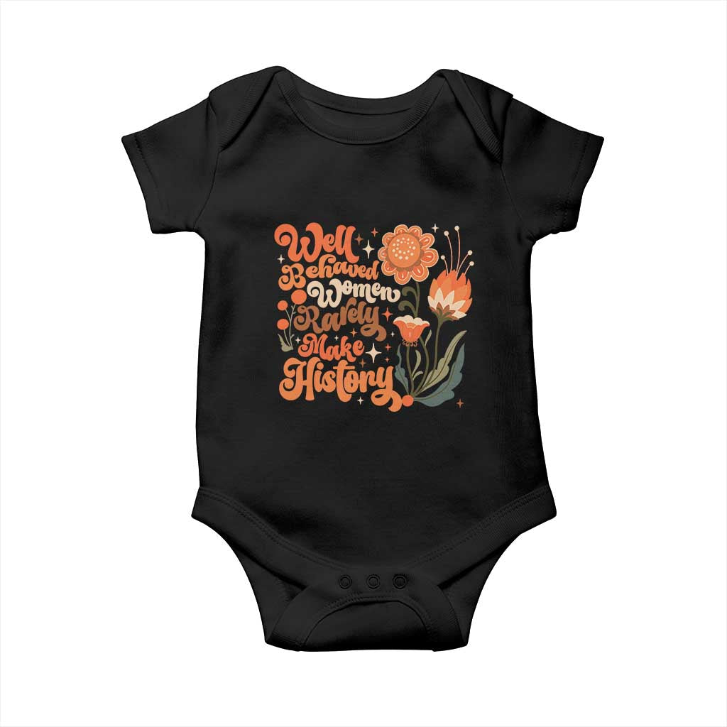Well Behaved Women Rarely Make History Baby Onesie Vintage Boho Flower TS11 Black Print Your Wear