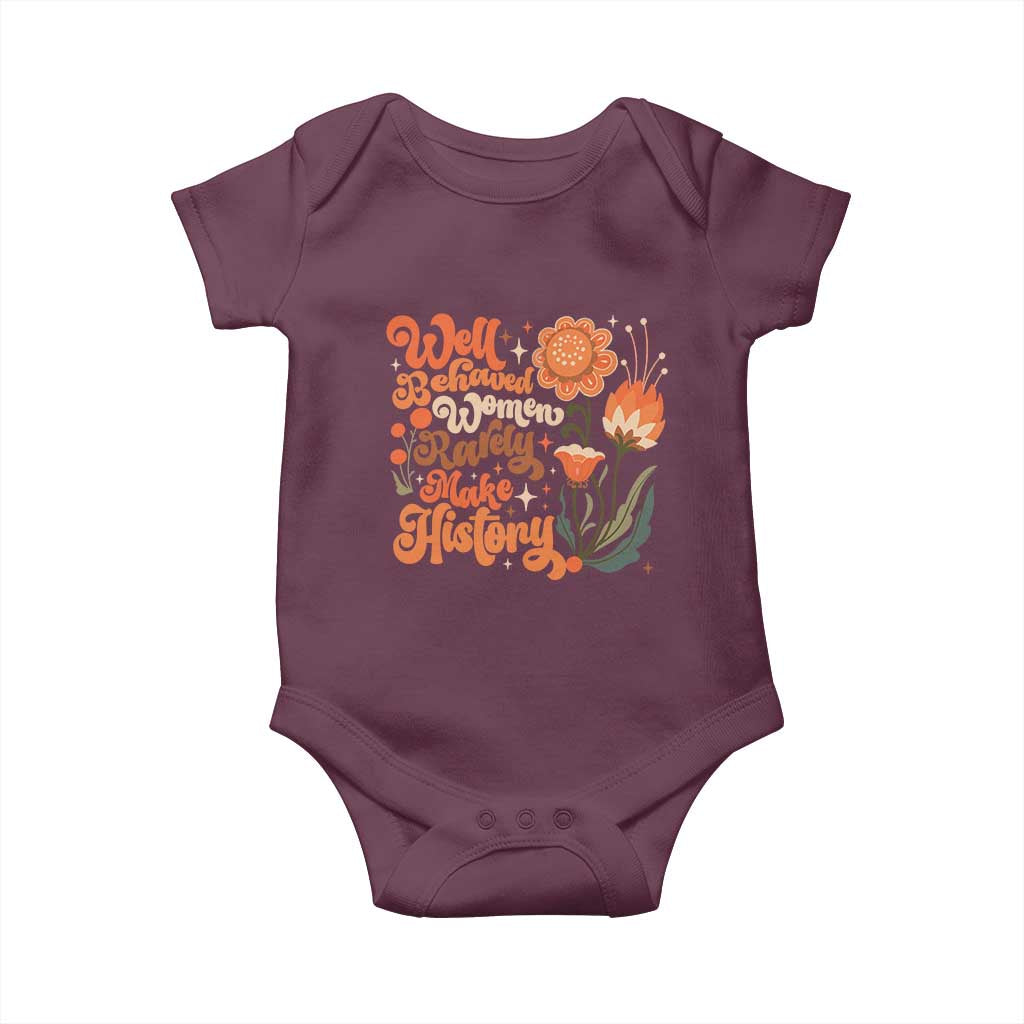 Well Behaved Women Rarely Make History Baby Onesie Vintage Boho Flower TS11 Maroon Print Your Wear