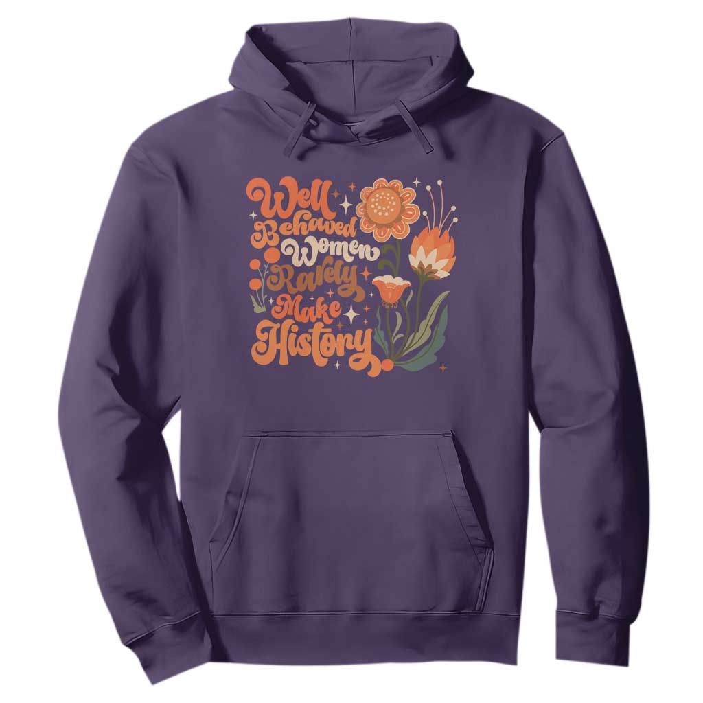 Well Behaved Women Rarely Make History Hoodie Vintage Boho Flower TS11 Purple Print Your Wear