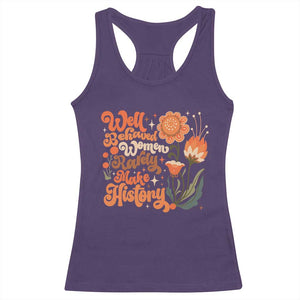 Well Behaved Women Rarely Make History Racerback Tank Top Vintage Boho Flower TS11 Purple Print Your Wear