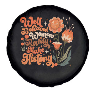 Well Behaved Women Rarely Make History Spare Tire Cover Vintage Boho Flower TS11 Print Your Wear