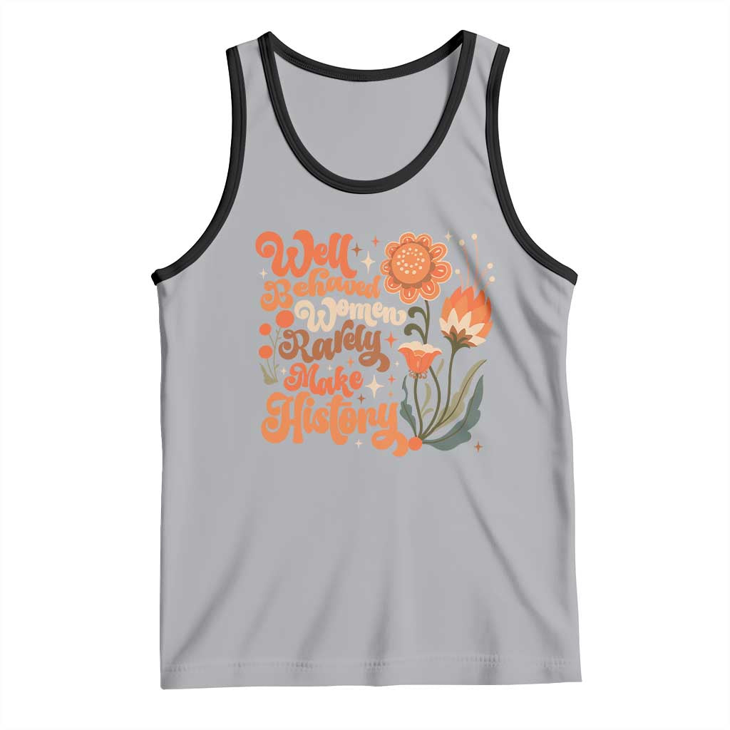 Well Behaved Women Rarely Make History Tank Top Vintage Boho Flower TS11 Athletic Heather Black Print Your Wear