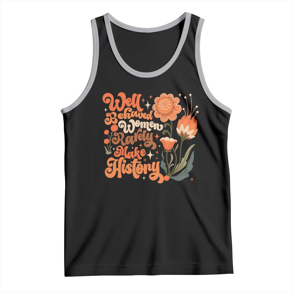 Well Behaved Women Rarely Make History Tank Top Vintage Boho Flower TS11 Black Athletic Heather Print Your Wear