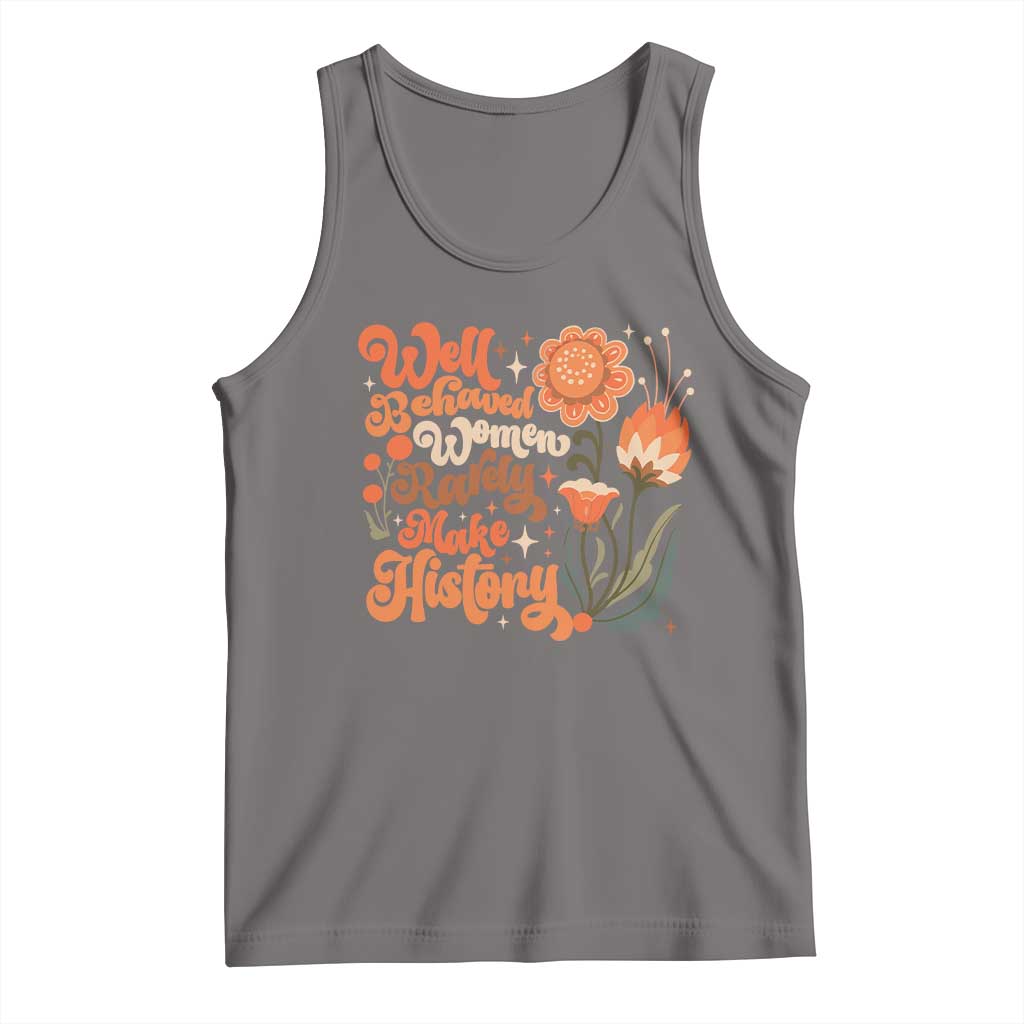 Well Behaved Women Rarely Make History Tank Top Vintage Boho Flower TS11 Deep Heather Print Your Wear
