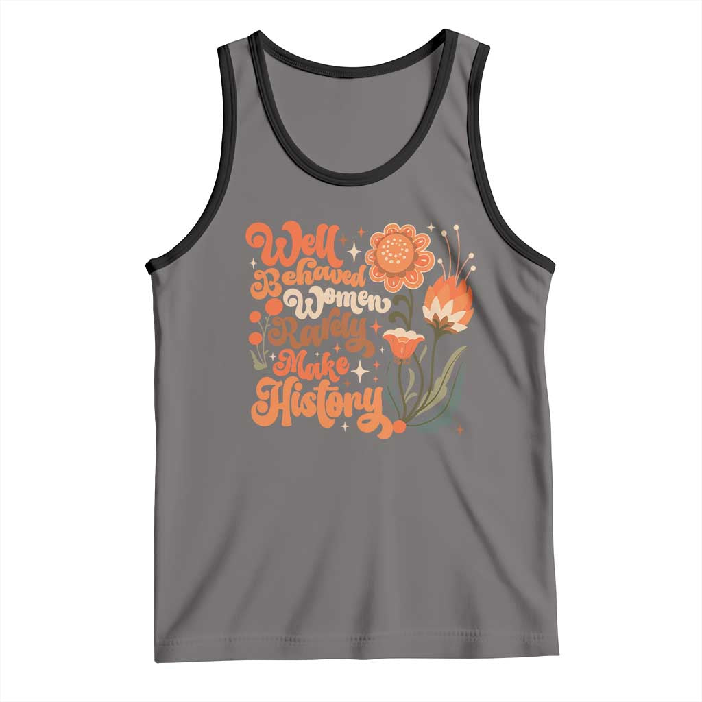 Well Behaved Women Rarely Make History Tank Top Vintage Boho Flower TS11 Deep Heather Black Print Your Wear