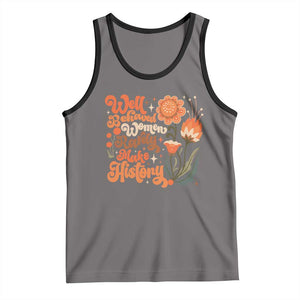 Well Behaved Women Rarely Make History Tank Top Vintage Boho Flower TS11 Deep Heather Black Print Your Wear