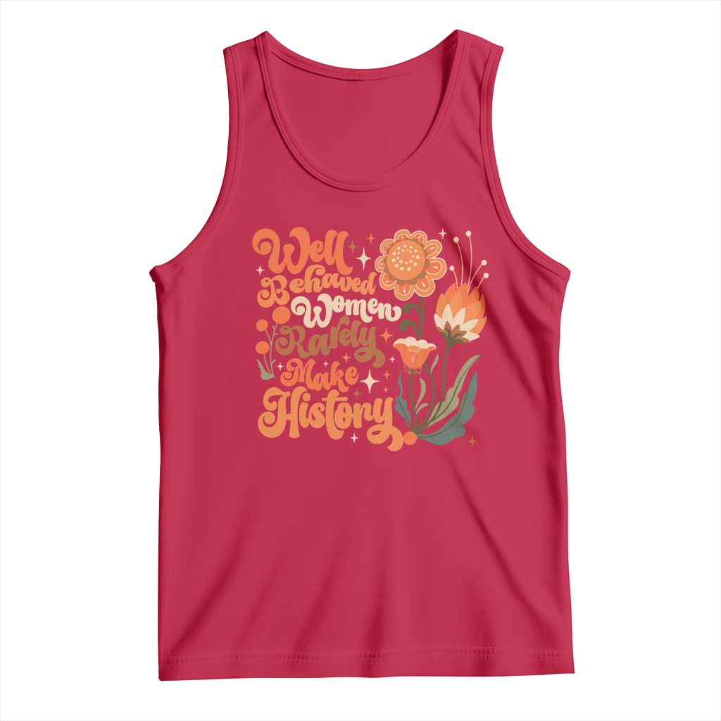 Well Behaved Women Rarely Make History Tank Top Vintage Boho Flower TS11 Red Print Your Wear