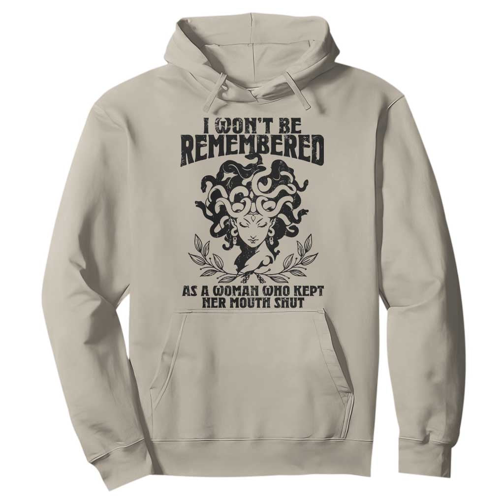 I Won't Be Remembered As A Woman Who Kept Her Mouth Shut Hoodie TS11 Sand Print Your Wear