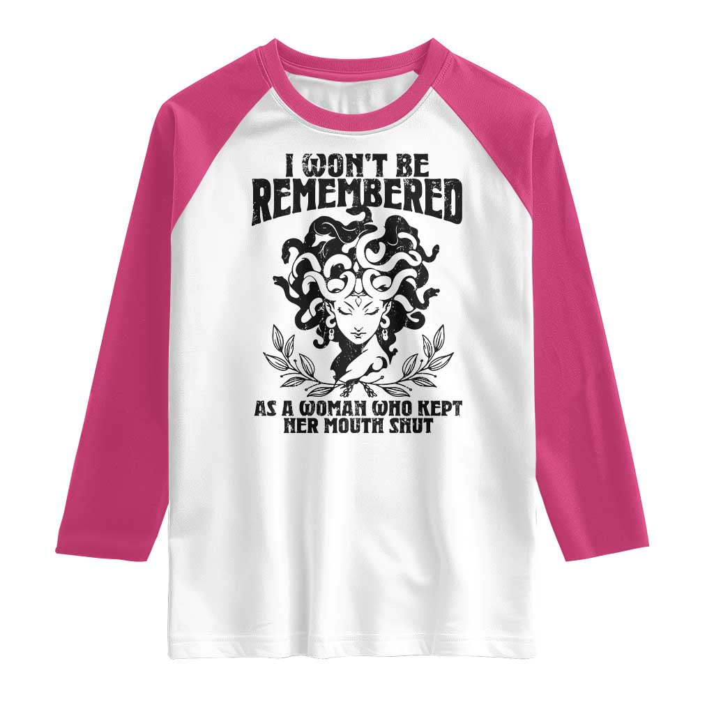 I Won't Be Remembered As A Woman Who Kept Her Mouth Shut Raglan Shirt TS11 White Heliconia Print Your Wear