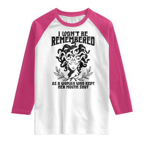 I Won't Be Remembered As A Woman Who Kept Her Mouth Shut Raglan Shirt TS11 White Heliconia Print Your Wear