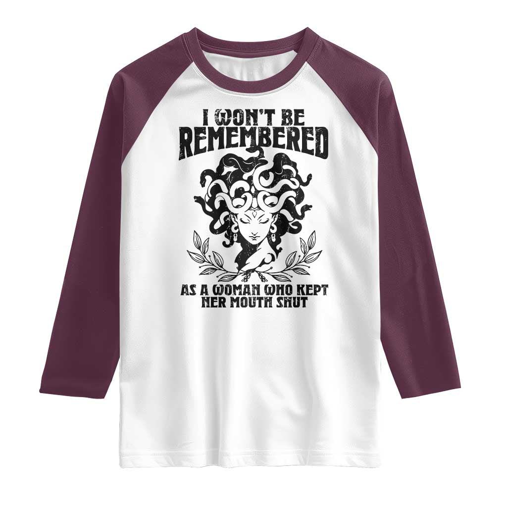 I Won't Be Remembered As A Woman Who Kept Her Mouth Shut Raglan Shirt TS11 White Maroon Print Your Wear