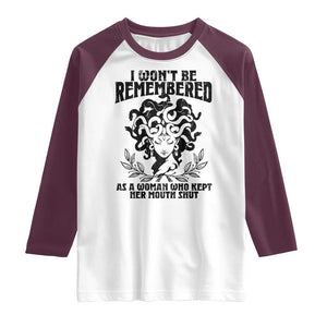 I Won't Be Remembered As A Woman Who Kept Her Mouth Shut Raglan Shirt TS11 White Maroon Print Your Wear