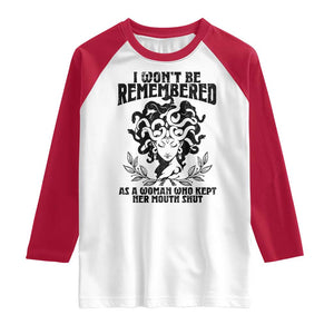 I Won't Be Remembered As A Woman Who Kept Her Mouth Shut Raglan Shirt TS11 White Red Print Your Wear