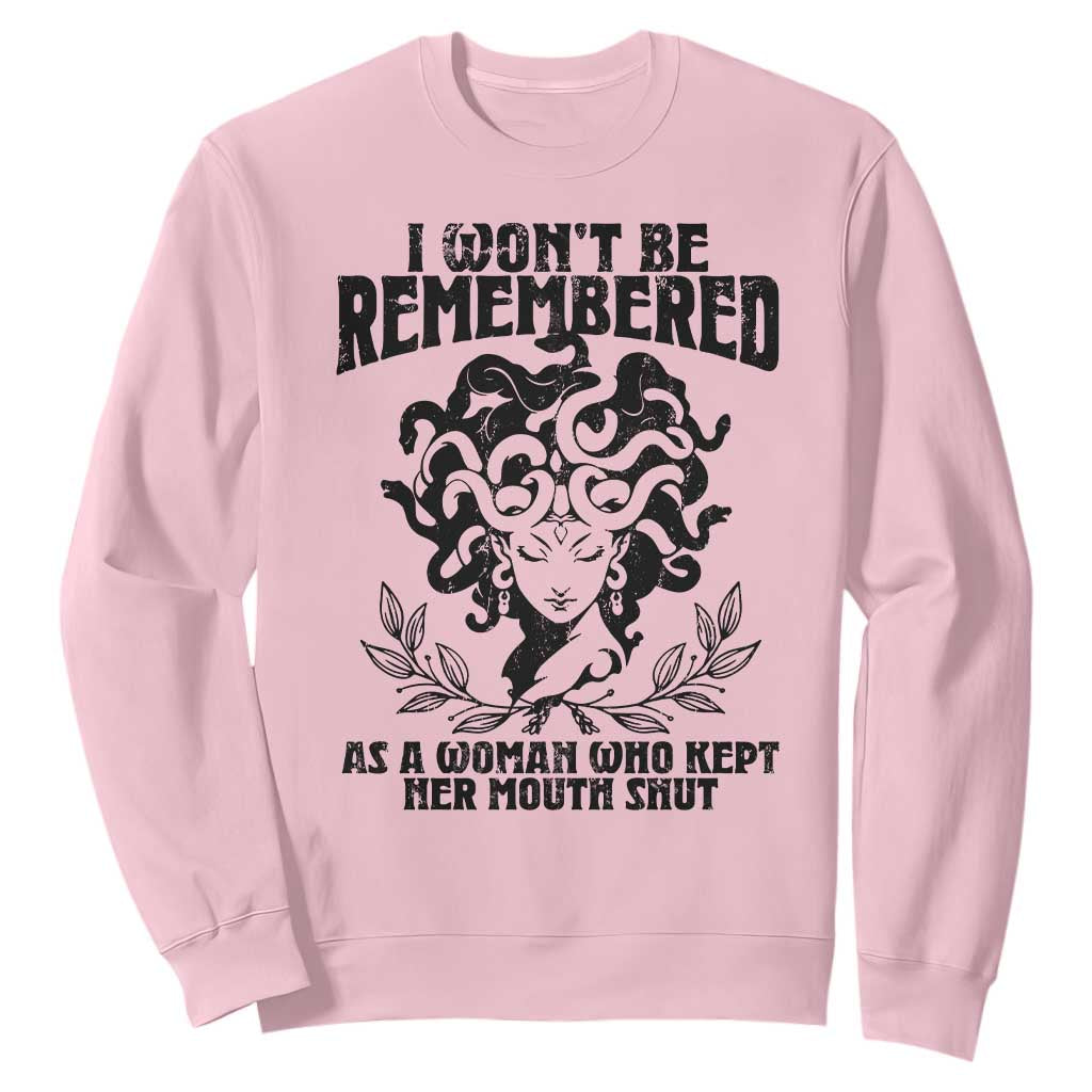 I Won't Be Remembered As A Woman Who Kept Her Mouth Shut Sweatshirt TS11 Light Pink Print Your Wear