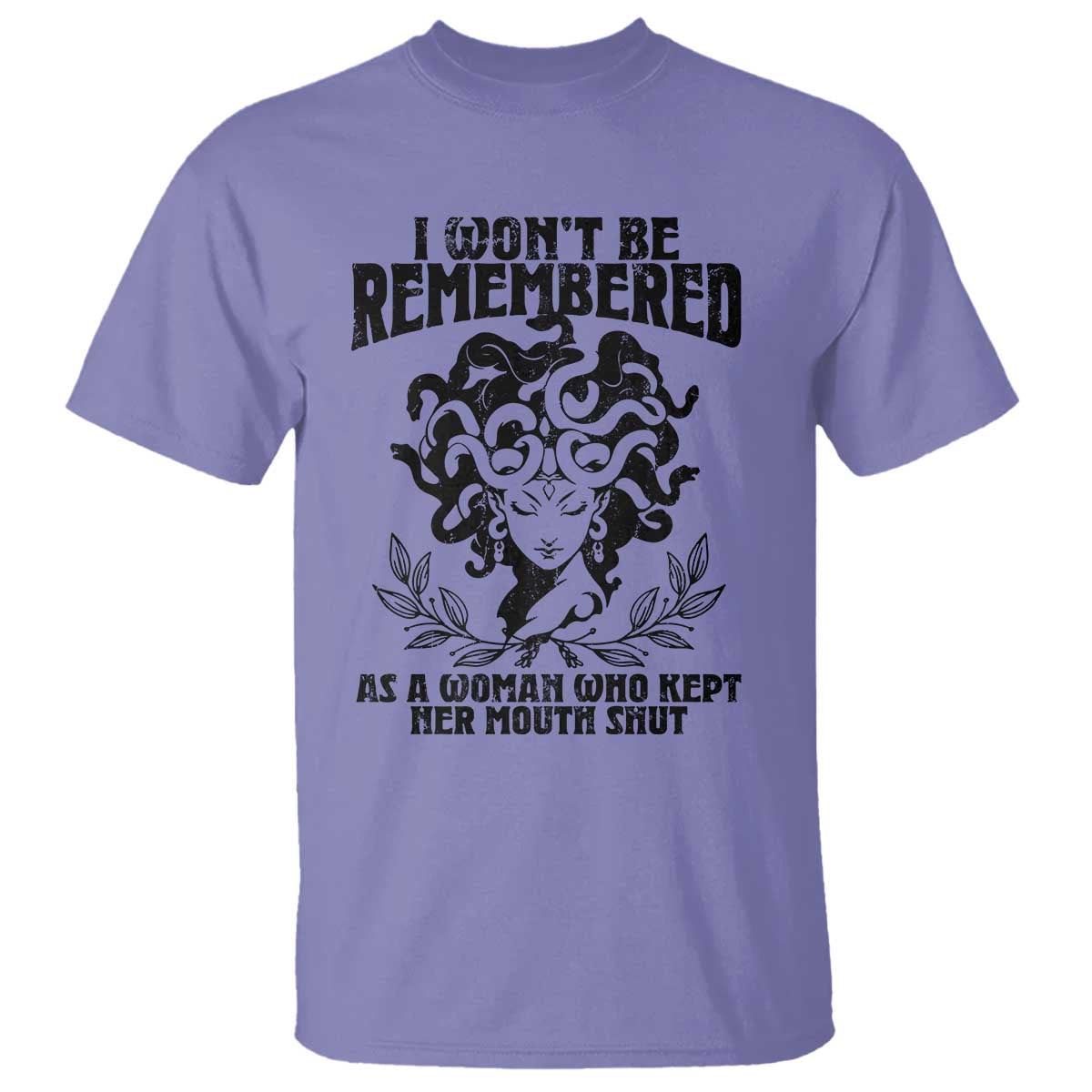 I Won't Be Remembered As A Woman Who Kept Her Mouth Shut T Shirt TS11 Violet Print Your Wear