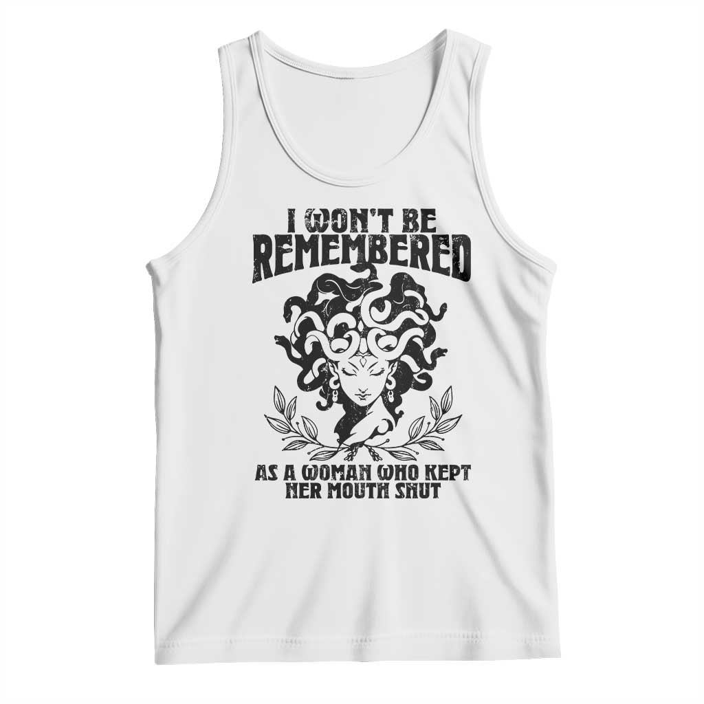 I Won't Be Remembered As A Woman Who Kept Her Mouth Shut Tank Top TS11 White Print Your Wear