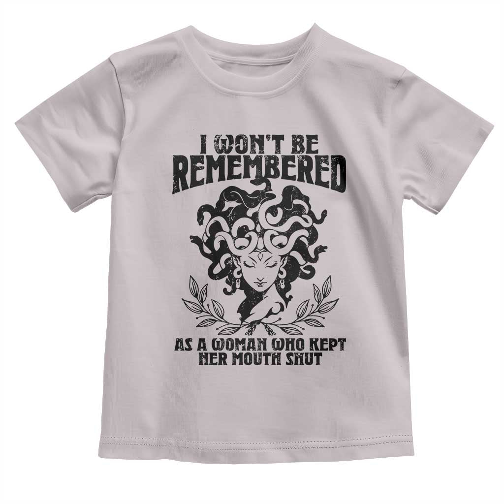 I Won't Be Remembered As A Woman Who Kept Her Mouth Shut Toddler T Shirt TS11 Ice Gray Print Your Wear