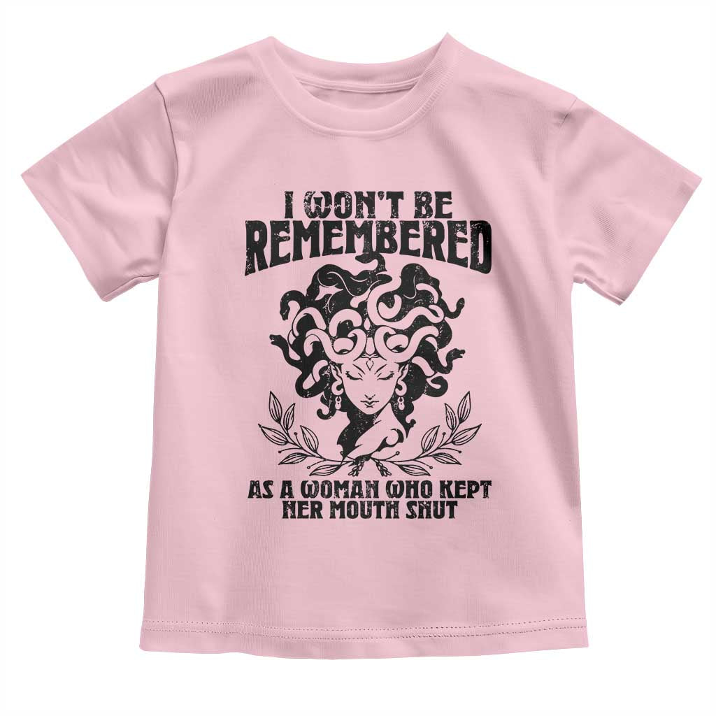 I Won't Be Remembered As A Woman Who Kept Her Mouth Shut Toddler T Shirt TS11 Light Pink Print Your Wear