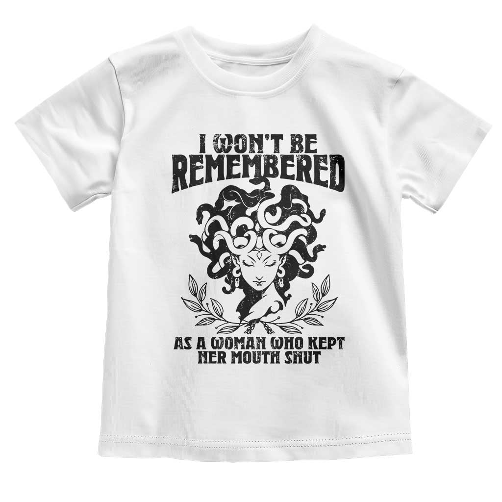 I Won't Be Remembered As A Woman Who Kept Her Mouth Shut Toddler T Shirt TS11 White Print Your Wear