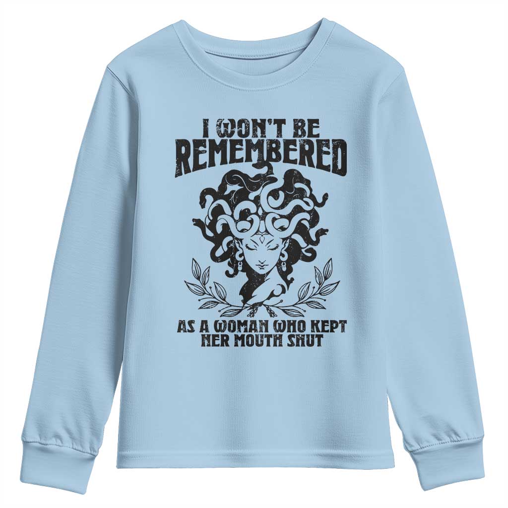I Won't Be Remembered As A Woman Who Kept Her Mouth Shut Youth Sweatshirt TS11 Light Blue Print Your Wear