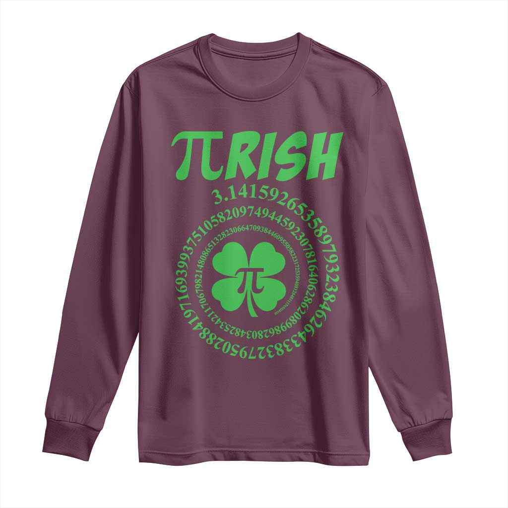 Funny St Patricks Day Pi Symbol Lover Long Sleeve Shirt Pirish 3,14 Pi Number Shamrock TS11 Maroon Print Your Wear
