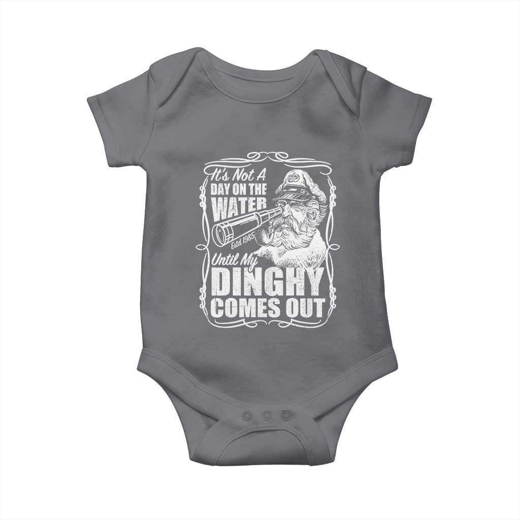 It Is Not A Day On The Water Until My Dinghy Comes Out Baby Onesie Funny Boat Captain TS11 Charcoal Print Your Wear