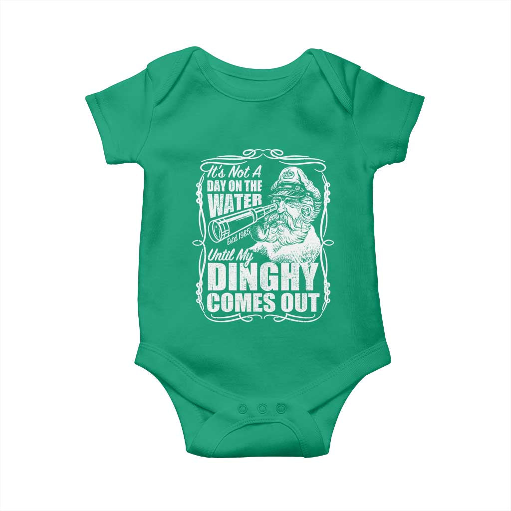 It Is Not A Day On The Water Until My Dinghy Comes Out Baby Onesie Funny Boat Captain TS11 Irish Green Print Your Wear