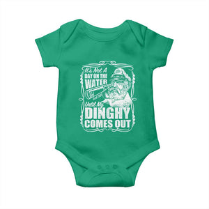 It Is Not A Day On The Water Until My Dinghy Comes Out Baby Onesie Funny Boat Captain TS11 Irish Green Print Your Wear