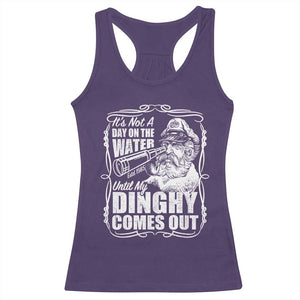 It Is Not A Day On The Water Until My Dinghy Comes Out Racerback Tank Top Funny Boat Captain TS11 Purple Print Your Wear