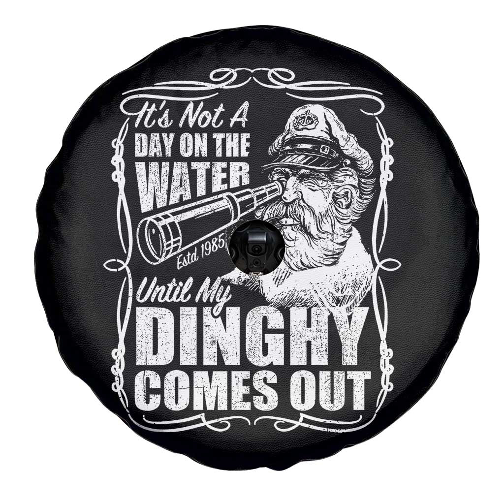 It Is Not A Day On The Water Until My Dinghy Comes Out Spare Tire Cover Funny Boat Captain TS11 Print Your Wear