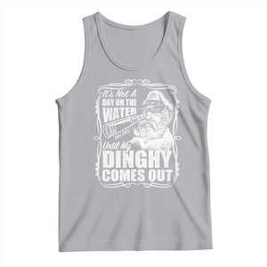 It Is Not A Day On The Water Until My Dinghy Comes Out Tank Top Funny Boat Captain TS11 Athletic Heather Print Your Wear