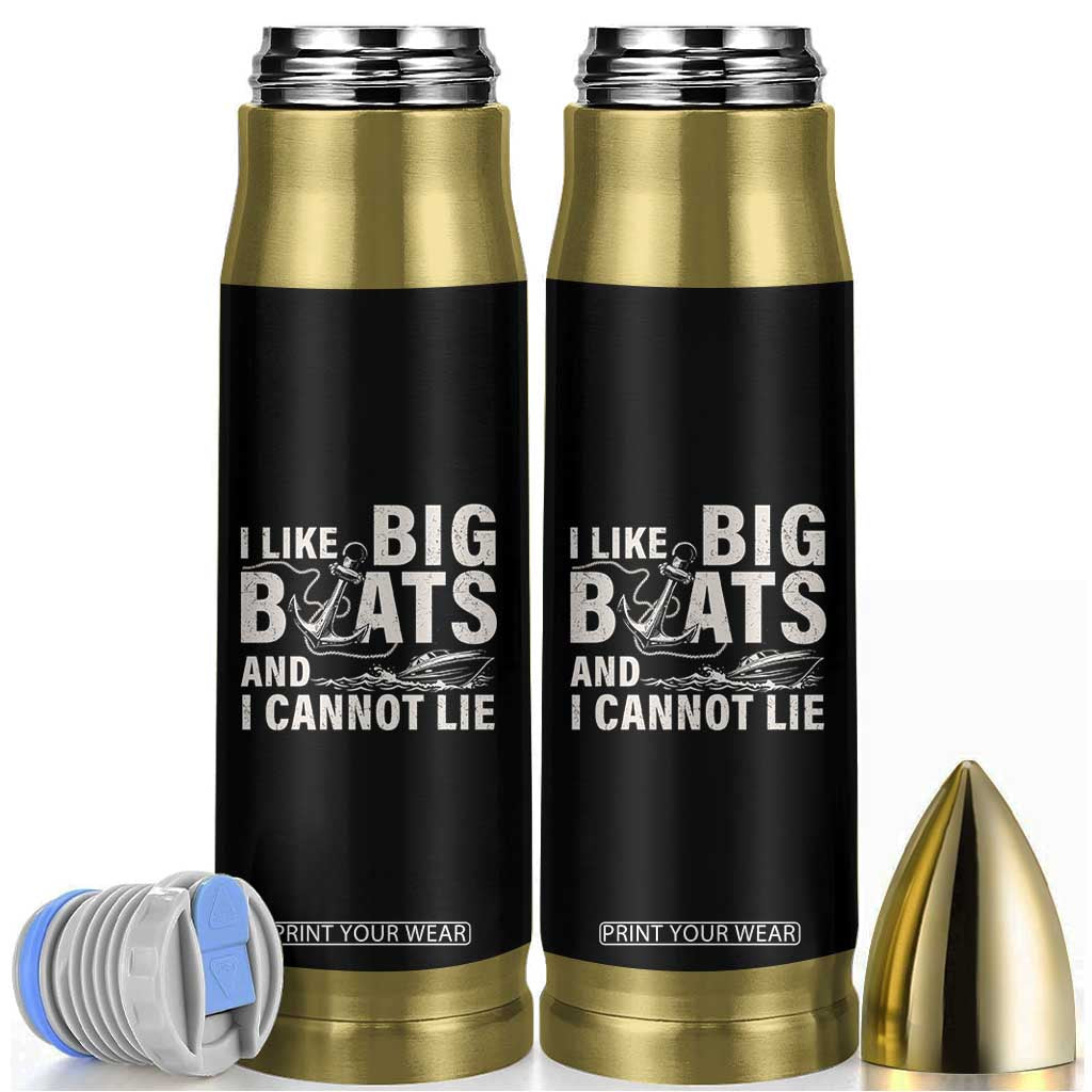 I Like Big Boats And I Cannot Lie Bullet Tumbler Funny Boating Cruise Ship TS11 Black Print Your Wear