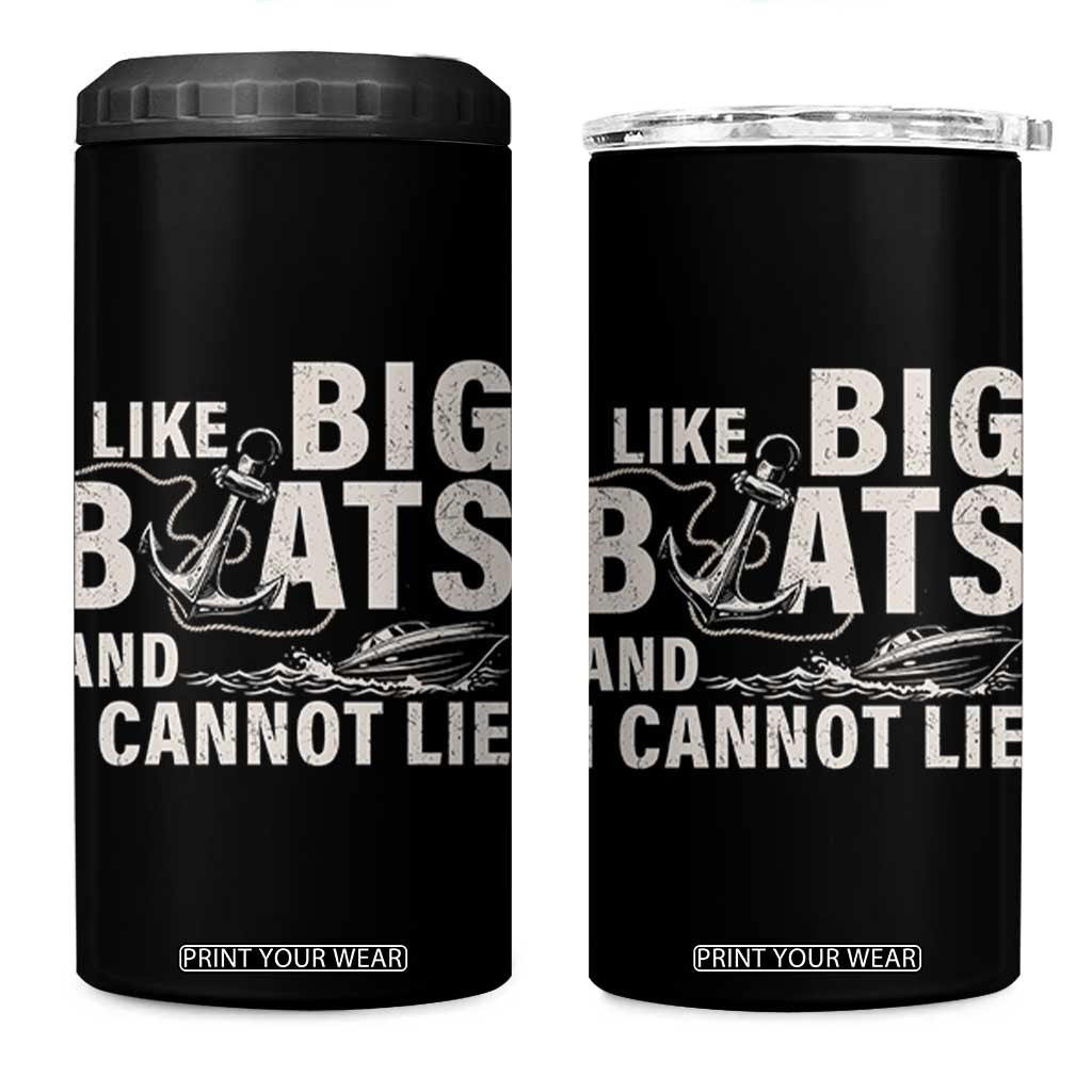 I Like Big Boats And I Cannot Lie 4 in 1 Can Cooler Tumbler Funny Boating Cruise Ship TS11 One Size: 16 oz Black Print Your Wear