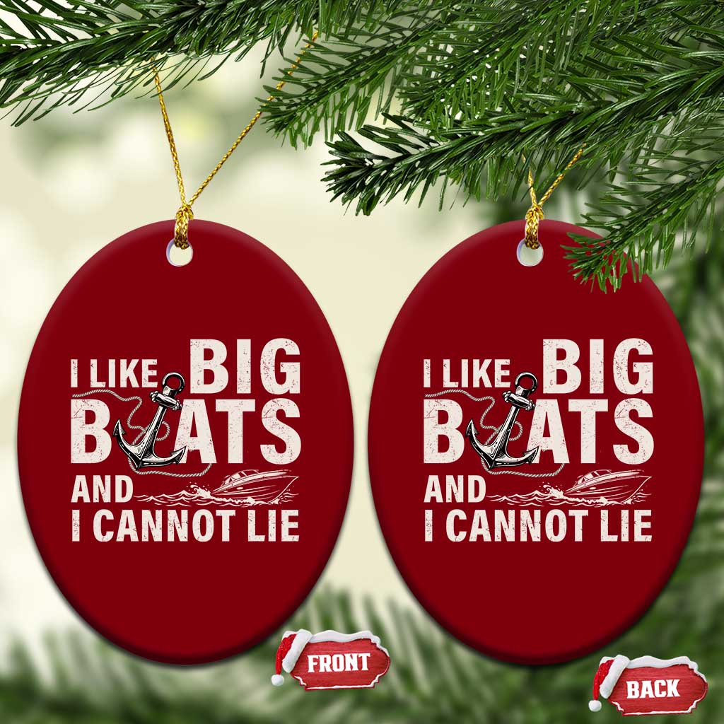I Like Big Boats And I Cannot Lie Ceramic Ornament Funny Boating Cruise Ship TS11 Print Your Wear