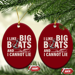 I Like Big Boats And I Cannot Lie Ceramic Ornament Funny Boating Cruise Ship TS11 Print Your Wear