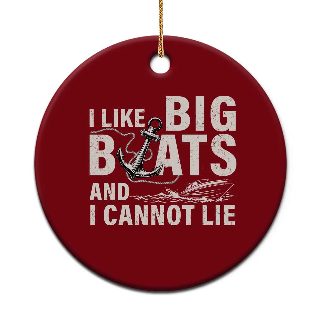 I Like Big Boats And I Cannot Lie Ceramic Ornament Funny Boating Cruise Ship TS11 1pc Red Print Your Wear