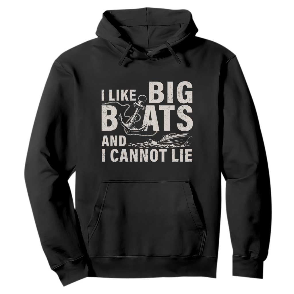 I Like Big Boats And I Cannot Lie Hoodie Funny Boating Cruise Ship TS11 Black Print Your Wear