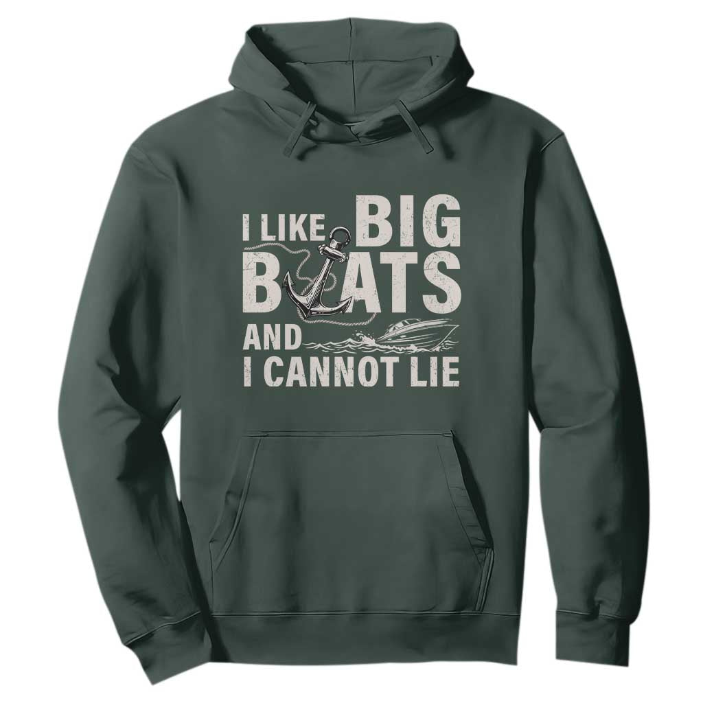 I Like Big Boats And I Cannot Lie Hoodie Funny Boating Cruise Ship TS11 Dark Forest Green Print Your Wear