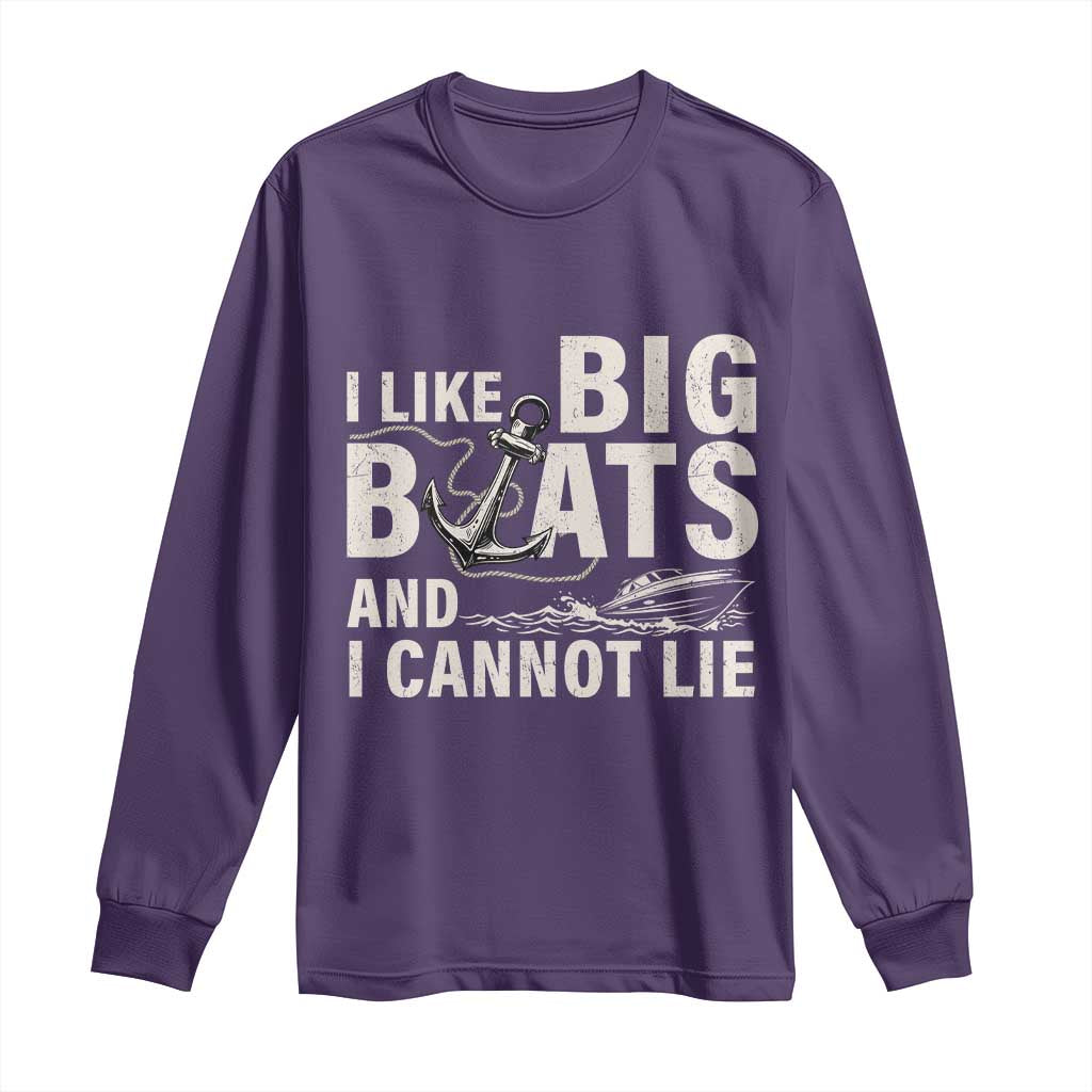 I Like Big Boats And I Cannot Lie Long Sleeve Shirt Funny Boating Cruise Ship TS11 Purple Print Your Wear
