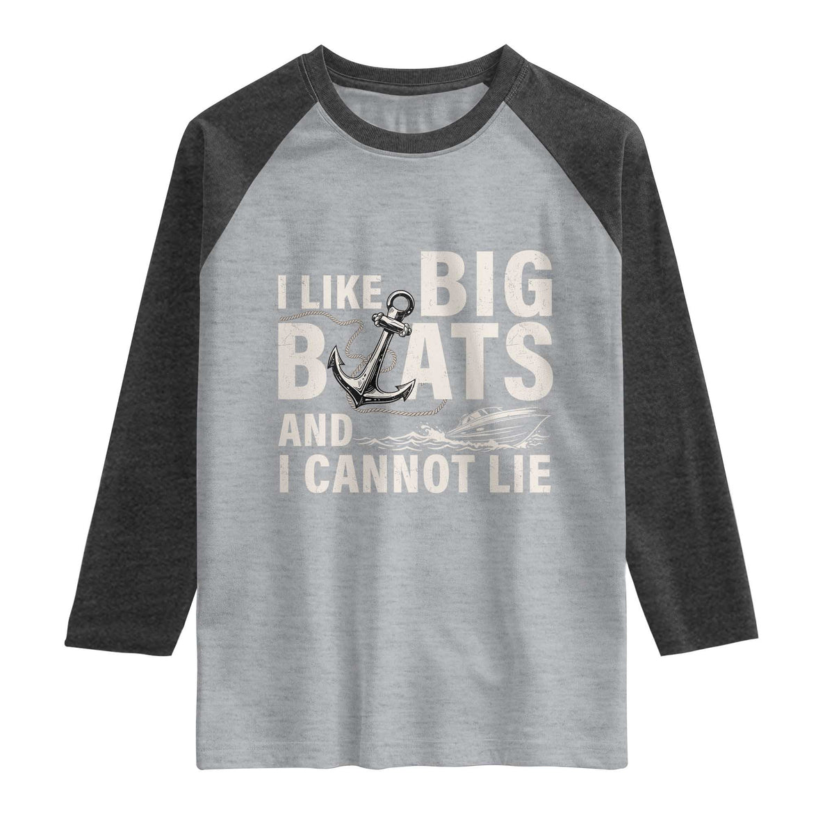 I Like Big Boats And I Cannot Lie Raglan Shirt Funny Boating Cruise Ship TS11 Heather Gray Heather Charcoal Print Your Wear