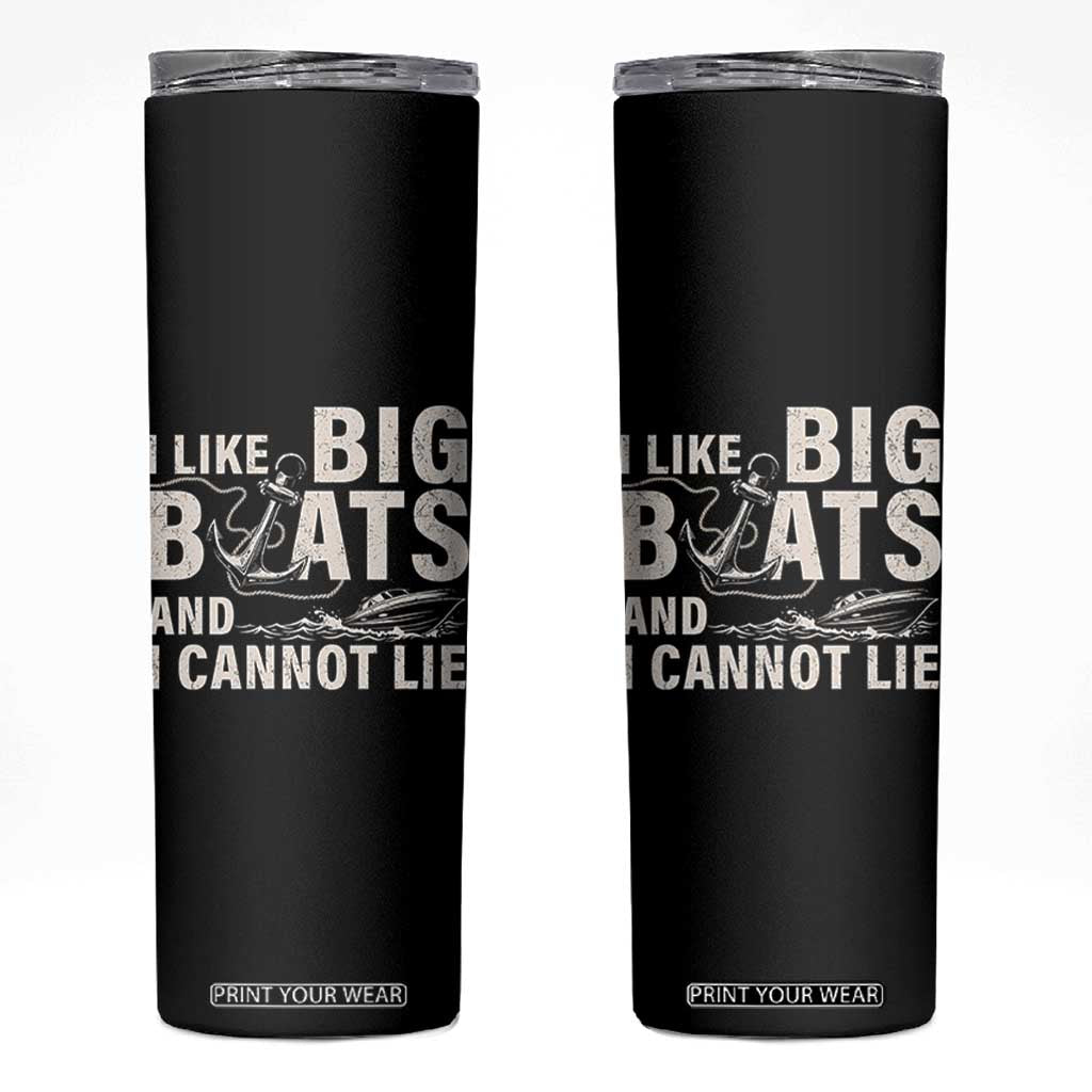 I Like Big Boats And I Cannot Lie Skinny Tumbler Funny Boating Cruise Ship TS11 Black Print Your Wear