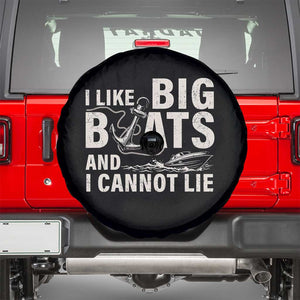 I Like Big Boats And I Cannot Lie Spare Tire Cover Funny Boating Cruise Ship TS11 Black Print Your Wear