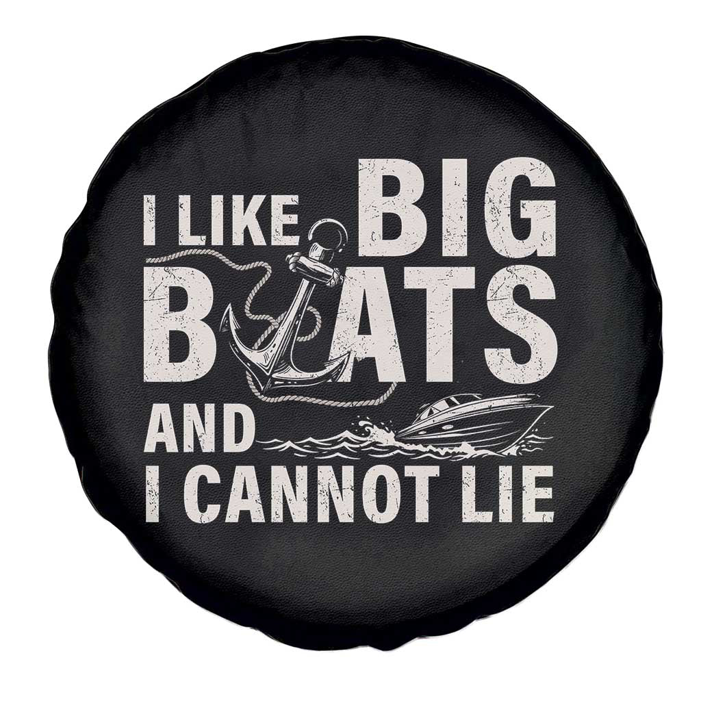 I Like Big Boats And I Cannot Lie Spare Tire Cover Funny Boating Cruise Ship TS11 Print Your Wear
