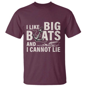 I Like Big Boats And I Cannot Lie T Shirt Funny Boating Cruise Ship TS11 Maroon Print Your Wear